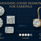 Loose Diamonds in Earrings: How to Choose the Perfect Stone